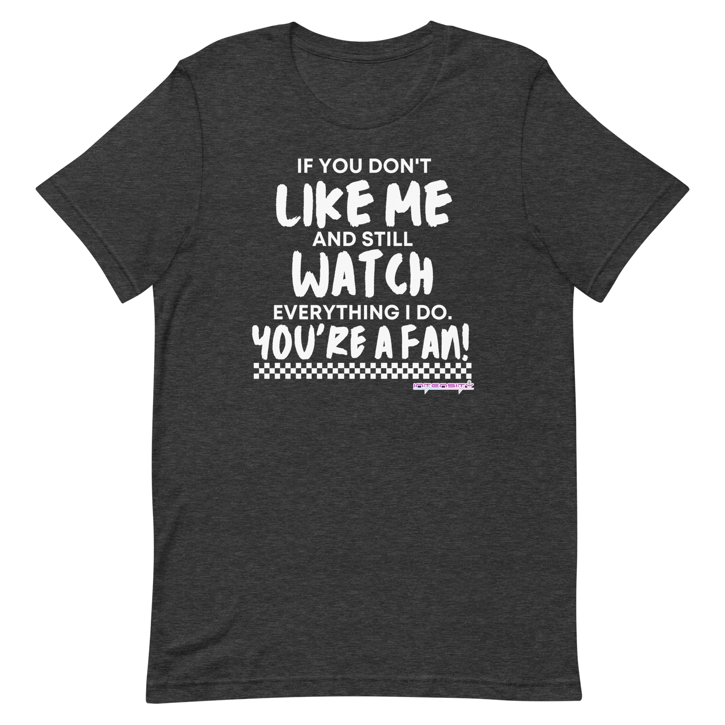 You're a Fan! Unisex t-shirt